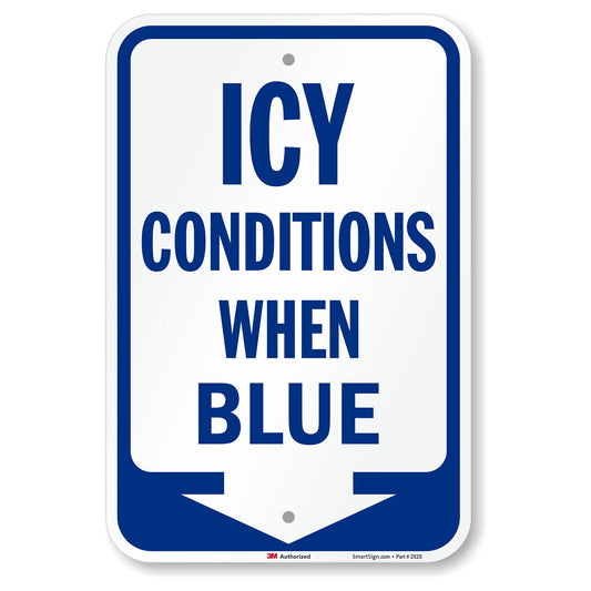 SmartSign Icy Conditions When Blue Sign with Down Arrow - 18 x 12 inch, 63 mil Aluminum, 3M Laminated Engineer Grade Reflective Material, Blue and White, Made in USA