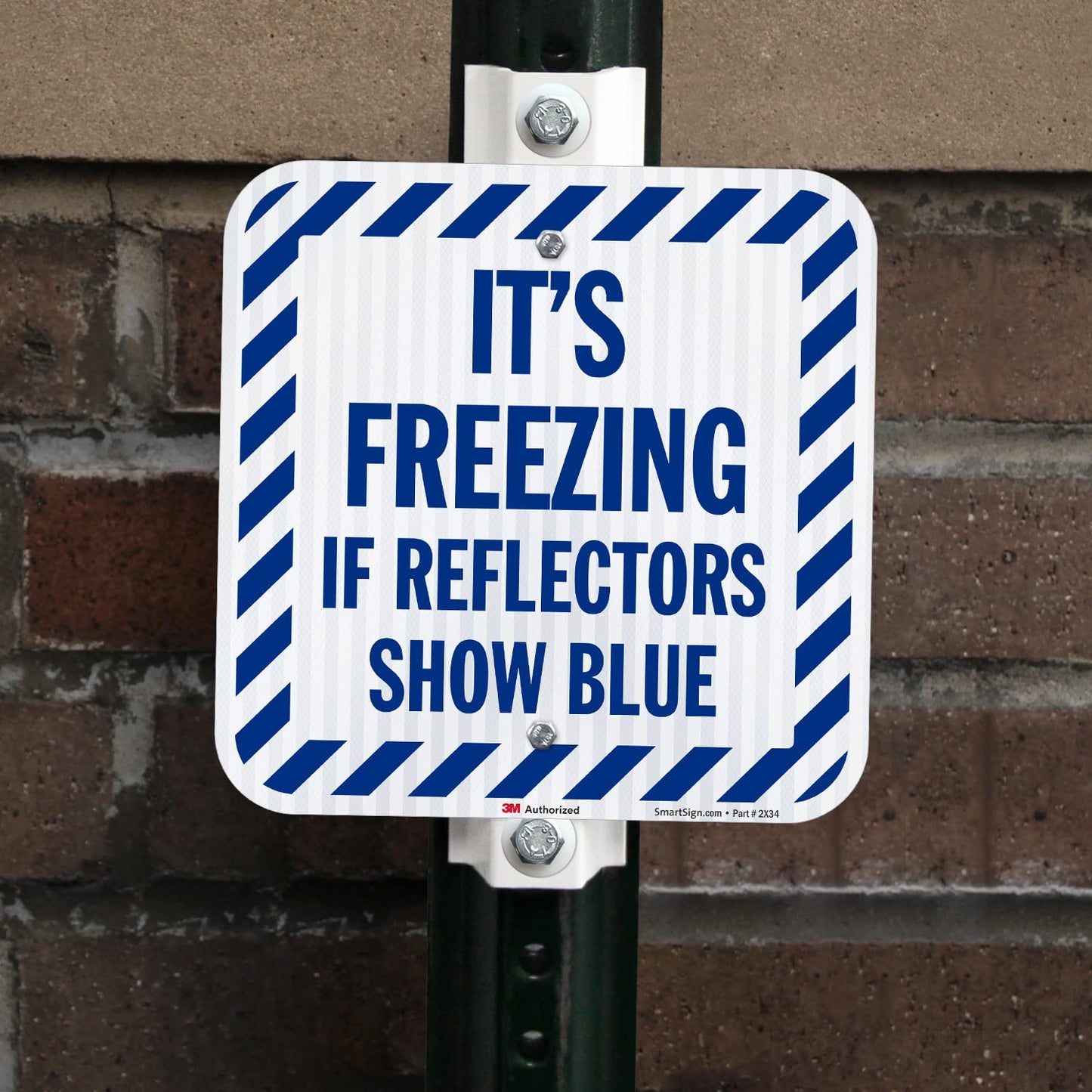 SmartSign It's Freezing If Reflectors Show Blue Sign with Striped Border - 12 x 12 inch, 63 mil Aluminum, 3M Laminated High-Intensity Grade Reflective Material, Blue and White, Made in USA