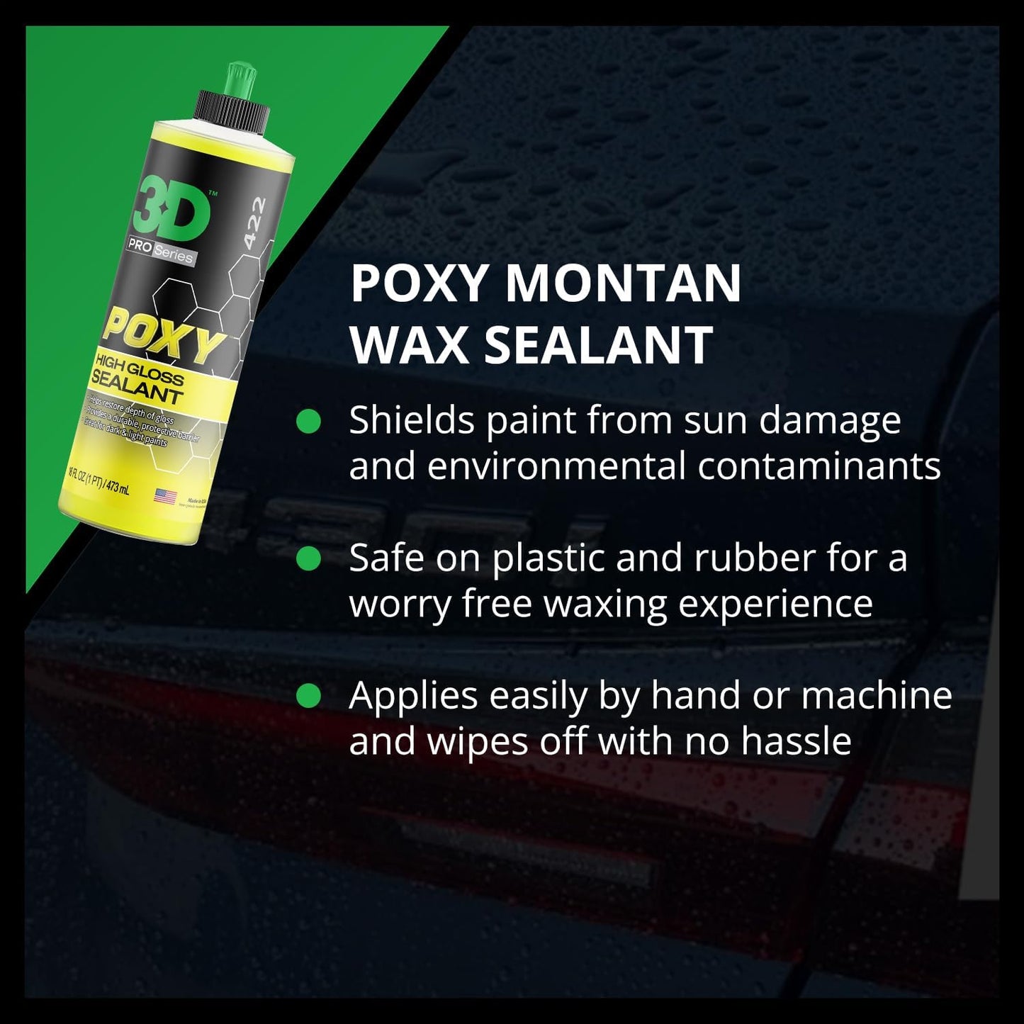 3D POXY Montan Wax Sealant – Long Lasting Hybrid Car Wax for High Gloss Finish & Paint Protection | Non-Staining Formula | Easy to Apply | Made in USA | 16 oz
