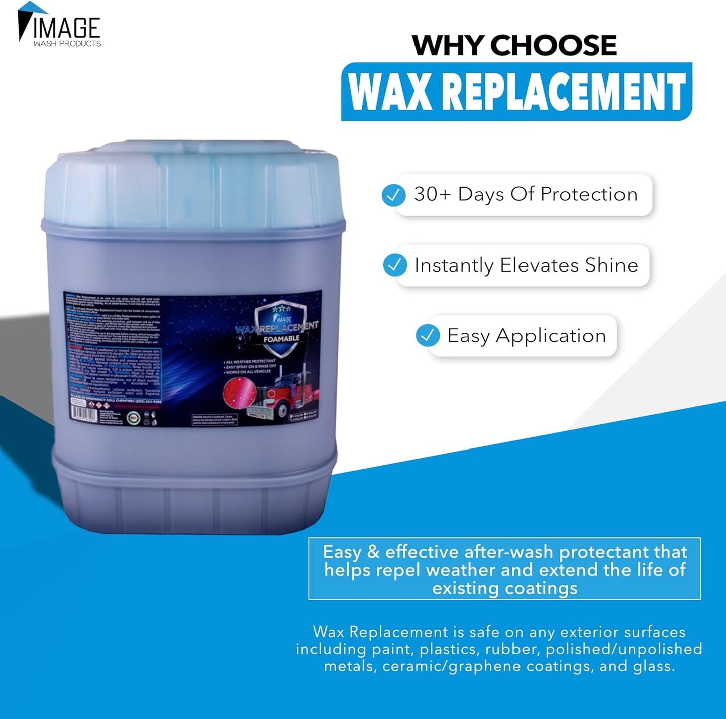 Image Wash Products Wax Replacement (Foamable) - Protectant for Any Size Vehicle. Foam On/Rinse Off (5 Gallon)